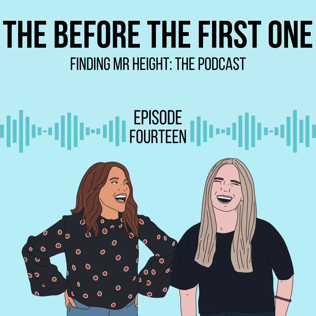 The Before The First One. Finding Mr. height: The Podcast. episode fourteen.