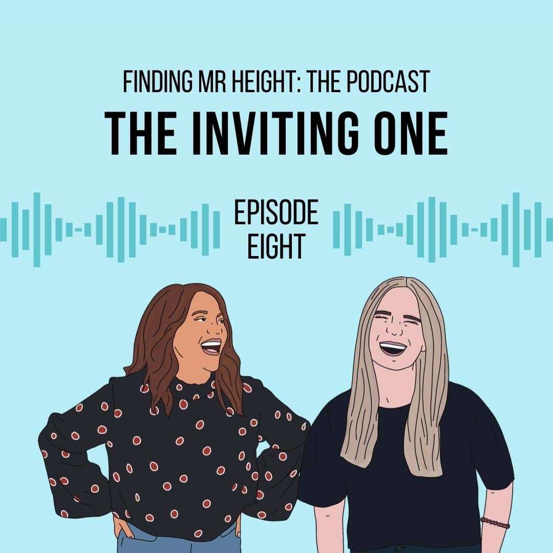 Finding Mr. Height: The Podcast. The Inviting One. Episode Eight.