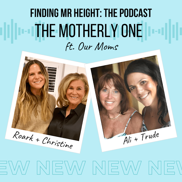 Finding Mr. Height: The Podcast, The Motherly One ft. Our Moms.