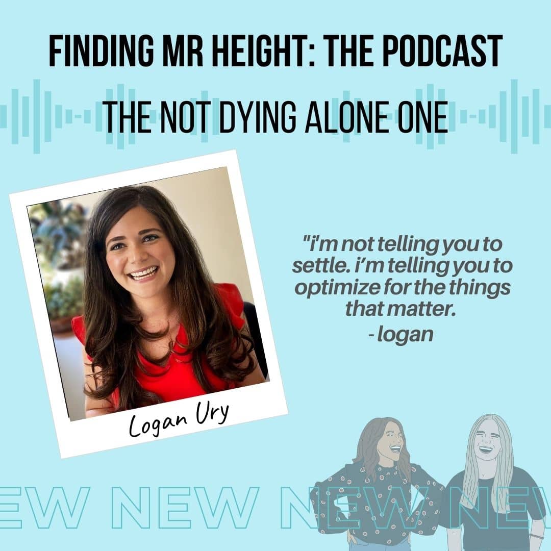 Finding Mr. Height: The Podcast, The Not Dying Alone One. New Episode, Listen Now.